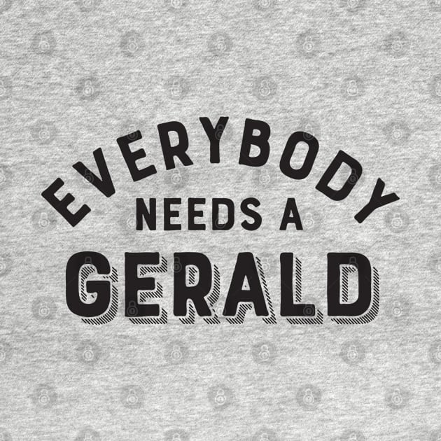 Everybody needs a Gerald by mamita